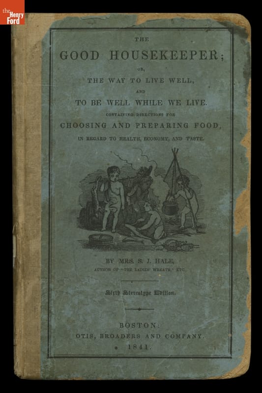 The Good Housekeeper : or The Way to Live Well and to Be Well While We Live, 1841 Blue cover that contains text as well as line drawing of children working around a cooking pot suspended over a fire